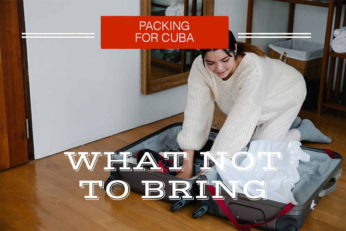 what not to pack or bring into cuba