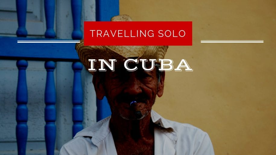 Travelling Solo in Cuba