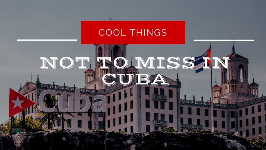 Things Not to Miss in Cuba